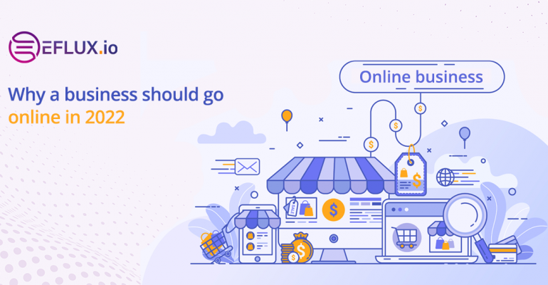 WHY BUSINESS SHOULD GO ONLINE IN 2022